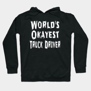 World's Okayest Truck Driver Hoodie